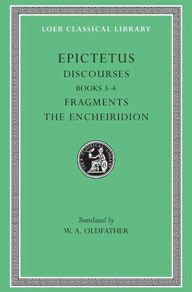 Discourses, Books 3–4. Fragments. The Encheiridion