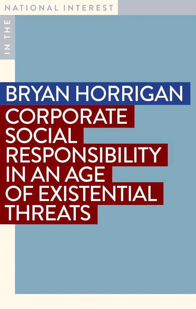 Corporate Social Responsibility in an Age of Existential Threats