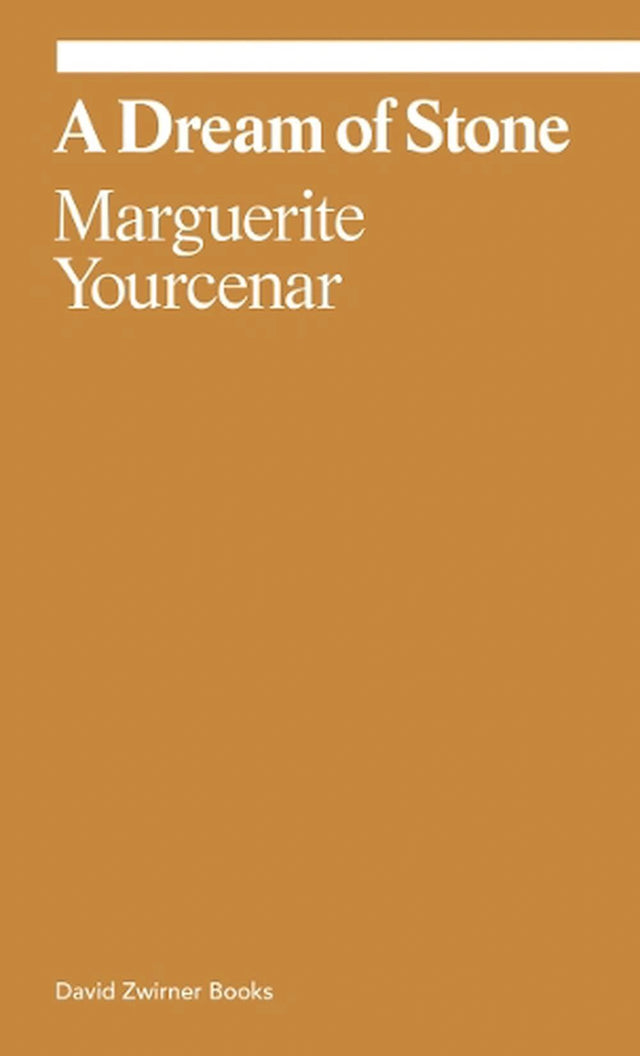 Marguerite Yourcenar: A Dream of Stone