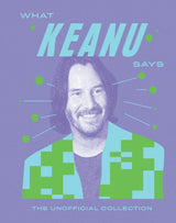 What Keanu Says