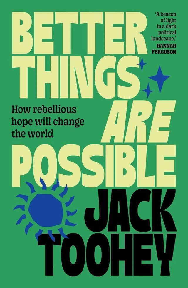 Better Things Are Possible